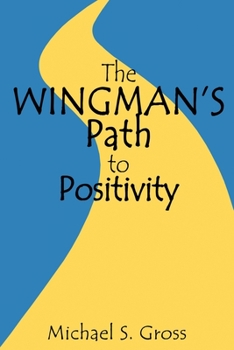Paperback The Wingman's Path to Positivity Book