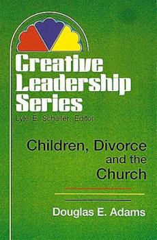 Paperback Children, Divorce, and the Church: (Creative Leadership Series) Book