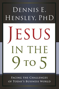Paperback Jesus in the 9 to 5: Facing the Challenges of Today's Business World Book