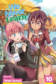 We Never Learn, Vol. 10 - Book #10 of the ぼくたちは勉強ができない / Bokutachi wa benkyō ga dekinai