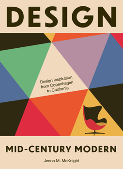Hardcover Design: Mid-Century Modern: Design Inspiration from Copenhagen to California Book