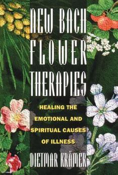 Paperback New Bach Flower Therapies: Healing the Emotional and Spiritual Causes of Illness Book