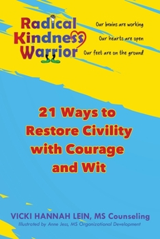 Paperback Radical Kindness Warrior: Restoring Civility with Courage and Wit Book