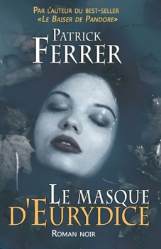 Paperback Le masque d'Eurydice: [Roman noir/Thriller d'espionnage] [French] Book