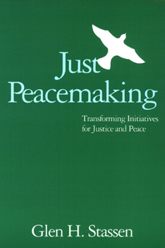 Paperback Just Peacemaking: Transforming Initiatives for Justice and Peace Book