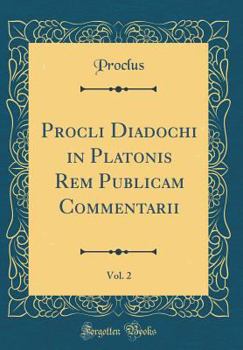 Hardcover Procli Diadochi in Platonis Rem Publicam Commentarii, Vol. 2 (Classic Reprint) [German] Book