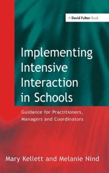 Hardcover Implementing Intensive Interaction in Schools: Guidance for Practitioners, Managers and Co-ordinators Book