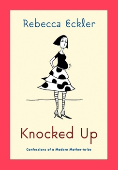 Paperback Knocked Up: Confessions of a Modern Mother-To-Be Book