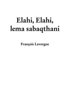 Paperback Elahi, Elahi, lema sabaqthani [French] Book