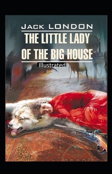 "The Little Lady of the Big House Illustrated "