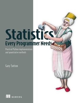 Paperback Statistics Every Programmer Needs: Practical Python Implementations and Quantitative Methods Book