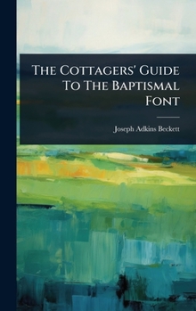 Hardcover The Cottagers' Guide To The Baptismal Font Book