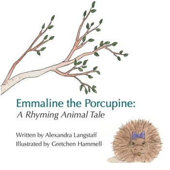 Paperback Emmaline the Porcupine: A Rhyming Animal Tale Book