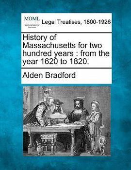 Paperback History of Massachusetts for Two Hundred Years: From the Year 1620 to 1820. Book
