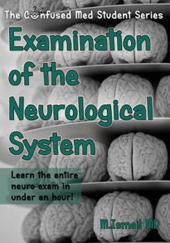 Paperback Examination of the Neurological System: Learn the entire neuro exam in under an hour! Book