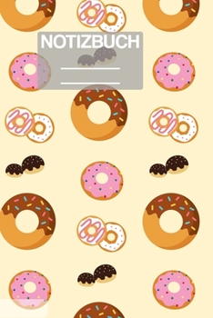 Notizbuch A5 Muster Zeichnung Donuts Donut Süßiegkeiten Schokolade: • 111 Seiten  • EXTRA Kalender 2020 •  Einzigartig •  Liniert •  Linie •  Linien  • Geschenk • Geschenkidee (German Edition)