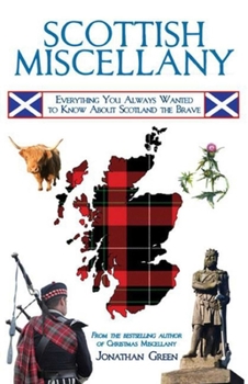 Paperback Scottish Miscellany: Everything You Always Wanted to Know about Scotland the Brave Book