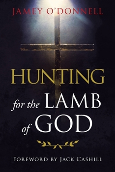 Paperback Hunting for the Lamb of God Book