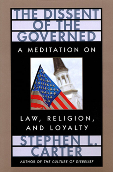 Paperback The Dissent of the Governed: A Meditation on Law, Religion, and Loyalty Book