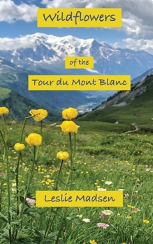Paperback Wildflowers of the Tour du Mont Blanc Book