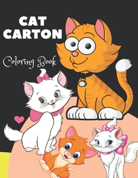 Paperback CAT CARTON Coloring Book: Cat Coloring Book for Girls, Boys and All Kids Ages 4-8, A Unique Collection Of Cat Book