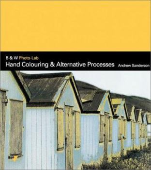 Paperback Hand Colouring and Alternative Darkroom Processes Book