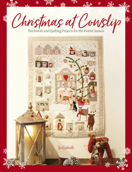 Paperback Christmas at Cowslip: Christmas Sewing and Quilting Projects for the Festive Season Book