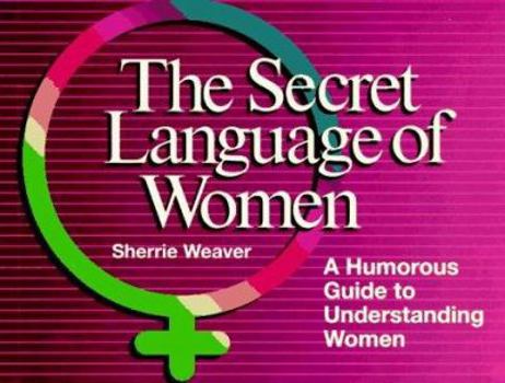 Paperback Secret Language of Women: A Humorous Guide to Understanding Women Book