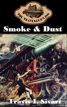 Paperback Smoke & Dust: A Dimension Spanning, Time Traveling, Reality Jumping Adventure Book