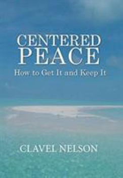 Hardcover Centered Peace: How to Get It and Keep It Book