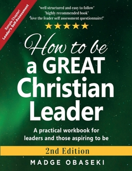 Paperback How to be a GREAT Christian Leader: Leaders Self-Assessment (Sample Chapter) Book