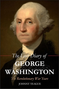 Hardcover Lost Diary of George Washington: The Revolutionary War Years Book