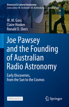 Joe Pawsey and the Founding of Australian Radio Astronomy: Early Discoveries, from the Sun to the Cosmos