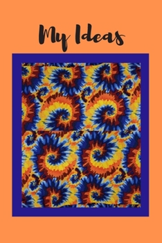 My Ideas: Journal - undated 6x9 paperback book hippie tie dye -chic - boho design
