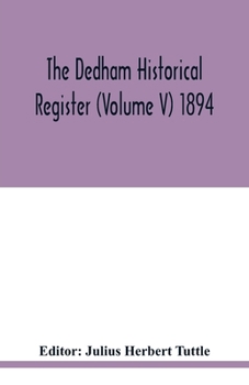 Paperback The Dedham historical register (Volume V) 1894 Book