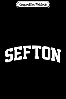 Composition Notebook: Sefton Vintage Sports Team Arch  Journal/Notebook Blank Lined Ruled 6x9 100 Pages