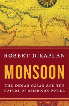 Hardcover Monsoon: The Indian Ocean and the Future of American Power Book