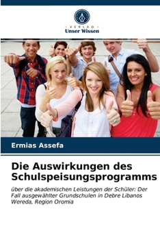 Paperback Die Auswirkungen des Schulspeisungsprogramms [German] Book