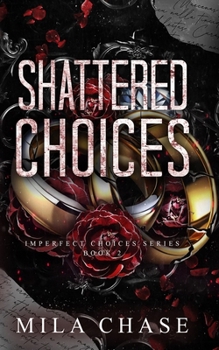 Paperback Shattered Choices: Mafia Romance Book