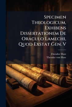 Paperback Specimen Theologicum, Exhibens Dissertationem De Oraculo Lamechi, Quod Exstat Gen. V: 29 Book