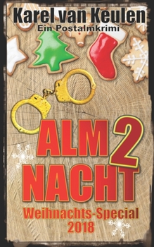 Paperback Almnacht 2: Ein Postalmkrimi - Weihnachts-Special 2018 [German] Book