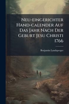 Paperback Neu-eingerichter Hand-calender Auf Das Jahr Nach Der Geburt Jesu Christi 1766 Book