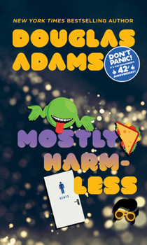 Mostly Harmless - Book #5 of the Hitchhiker's Guide to the Galaxy