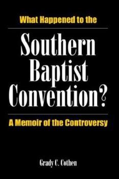 Paperback What Happened to the Southern Baptist Convention?: A Memoir of the Controversy Book