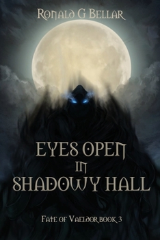 Paperback Eyes Open In Shadowy Hall: Fate of Vaeldor Book 3 Book