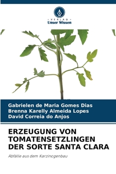 Paperback Erzeugung Von Tomatensetzlingen Der Sorte Santa Clara [German] Book