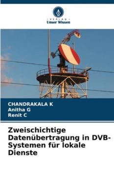 Zweischichtige Datenübertragung in DVB-Systemen für lokale Dienste (German Edition)
