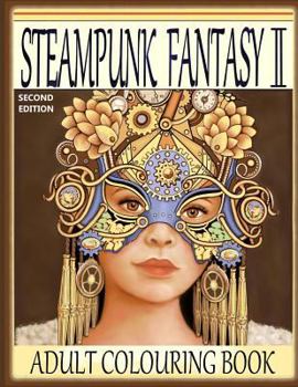 Paperback Steampunk Fantasy II, Second Edition: Adult Colouring Book