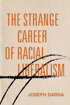 Paperback The Strange Career of Racial Liberalism Book