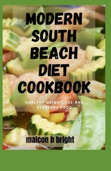 Paperback Modern South Beach Diet Cookbook: Healthy Weight Loss And Everyday Food Book